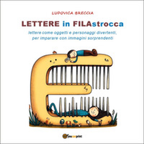 Lettere in filastrocca. Lettere come oggetti e personaggi divertenti per imparare con immagini sorprendenti - Librerie.coop Lettere in filastrocca. Lettere come oggetti e personaggi divertenti per imparare con immagini sorprendenti - Librerie.coop