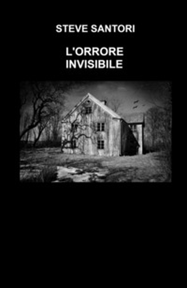 L'orrore invisibile - Librerie.coop L'orrore invisibile - Librerie.coop