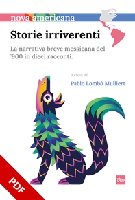 Storie irriverenti. La narrativa breve messicana del '900 in dieci racconti. - Librerie.coop