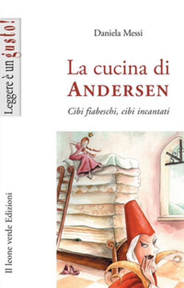 La cucina di Andersen. Cibi fiabeschi, cibi incantati - Librerie.coop La cucina di Andersen. Cibi fiabeschi, cibi incantati - Librerie.coop