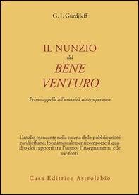 Il nunzio del bene venturo. Primo appello all'umanità contemporanea - Librerie.coop