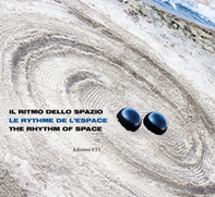 Il ritmo dello spazio. Ediz. inglese, francese e italiana - Librerie.coop