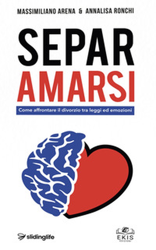 Separamarsi. Come affrontare il divorzio tra leggi ed emozioni - Librerie.coop Separamarsi. Come affrontare il divorzio tra leggi ed emozioni - Librerie.coop