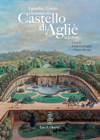 I giardini e il parco del Castello di Agliè (1624-1940). Dall'impianto formale al disegno paesaggistico - Librerie.coop I giardini e il parco del Castello di Agliè (1624-1940). Dall'impianto formale al disegno paesaggistico - Librerie.coop