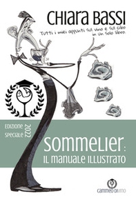 Sommelier: il manuale illustrato. Tutti i miei appunti sul vino e sul cibo in un solo libro - Librerie.coop