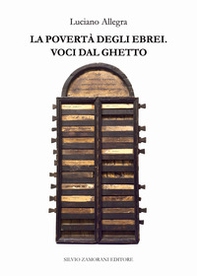 La povertà degli ebrei. Voci dal ghetto - Librerie.coop