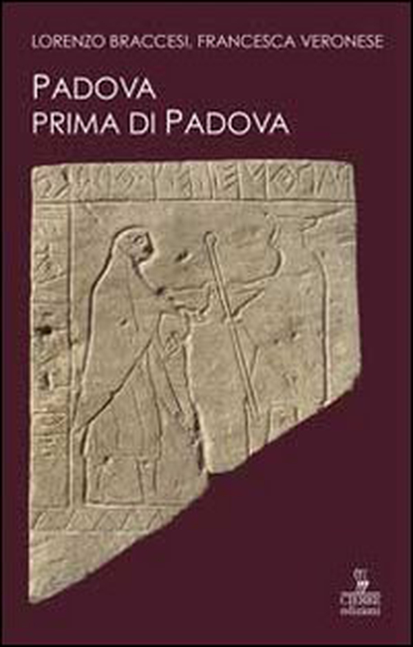 Padova prima di Padova. La città e l'universo veneto - Librerie.coop Padova prima di Padova. La città e l'universo veneto - Librerie.coop