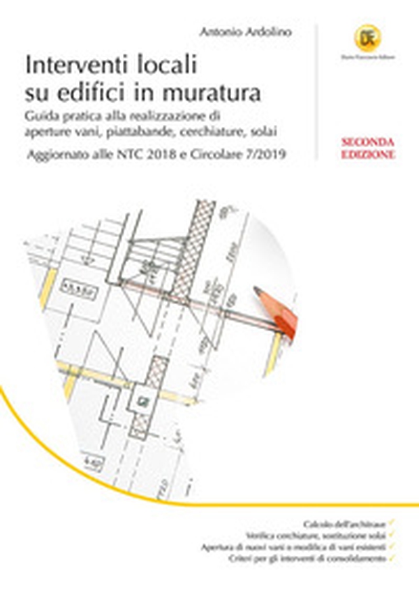 Interventi locali su edifici in muratura. Guida pratica alla realizzazione di aperture vani, piattabande, cerchiature, solai - Librerie.coop Interventi locali su edifici in muratura. Guida pratica alla realizzazione di aperture vani, piattabande, cerchiature, solai - Librerie.coop