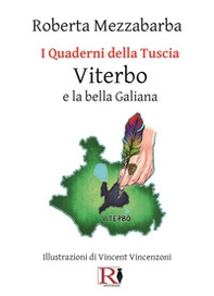 I quaderni della Tuscia. Viterbo e la bella Galiana - Vol. 4 - Librerie.coop