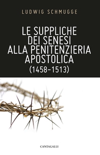 Le suppliche dei senesi alla penitenzieria apostolica (1458-1513) - Librerie.coop