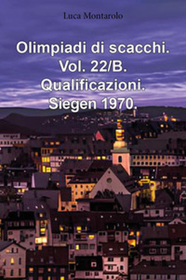 Olimpiadi di scacchi - Vol. 22\B - Librerie.coop Olimpiadi di scacchi - Vol. 22\B - Librerie.coop