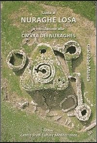 Guida al nuraghe Losa e introduzione alla civiltà dei Buraghes - Librerie.coop