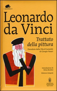 Trattato della pittura. Preceduto dalla «Vita di Leonardo da Vinci» di Giorgio Vasari - Librerie.coop