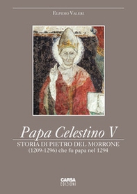 Papa Celestino V. Storia di Pietro del Morrone (1209-1296) che fu papa nel 1294 - Librerie.coop