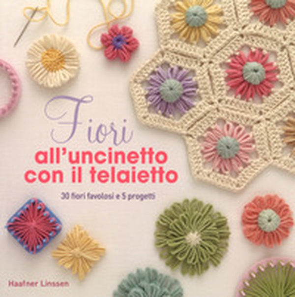 Fiori all'uncinetto - Librerie.coop Fiori all'uncinetto - Librerie.coop