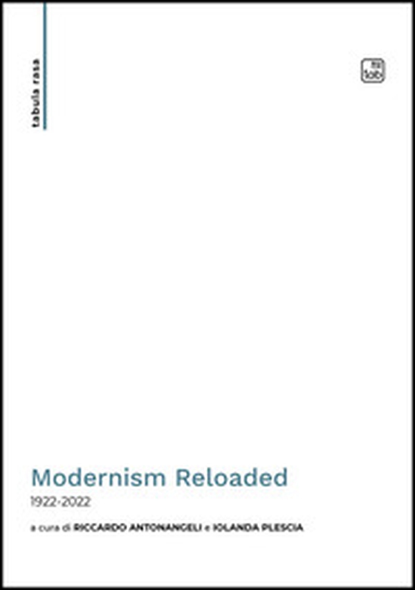 Modernism Reloaded. 1922-2022. Ediz. italiana e inglese - Librerie.coop Modernism Reloaded. 1922-2022. Ediz. italiana e inglese - Librerie.coop