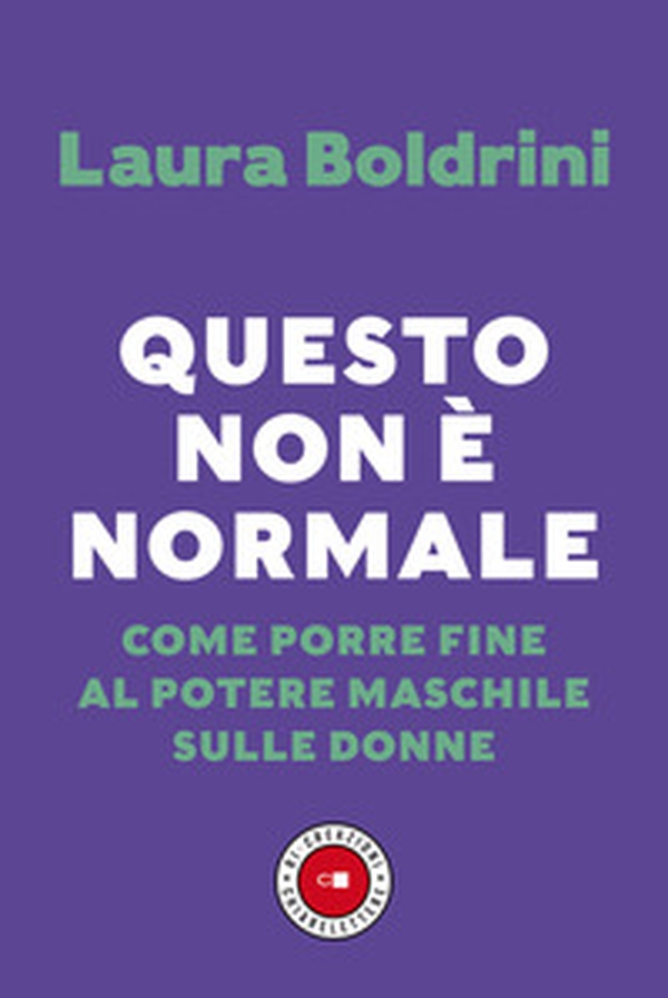 Questo non è normale. Come porre fine al potere maschile sulle donne - Librerie.coop Questo non è normale. Come porre fine al potere maschile sulle donne - Librerie.coop
