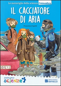 Il cacciatore di aria - Librerie.coop Il cacciatore di aria - Librerie.coop