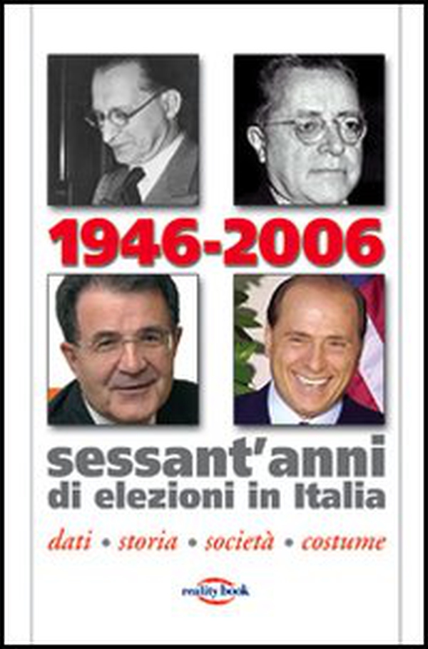 1946-2006. Sessant'anni di elezioni in Italia. Dati, storia, società, costume - Librerie.coop 1946-2006. Sessant'anni di elezioni in Italia. Dati, storia, società, costume - Librerie.coop