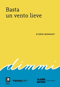 Basta un vento lieve. Storie migranti - Librerie.coop Basta un vento lieve. Storie migranti - Librerie.coop