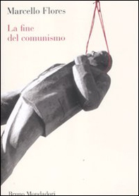 La fine del comunismo - Librerie.coop La fine del comunismo - Librerie.coop