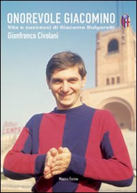 Onorevole Giacomino. Vita e successi di Giacomo Bulgarelli - Librerie.coop Onorevole Giacomino. Vita e successi di Giacomo Bulgarelli - Librerie.coop