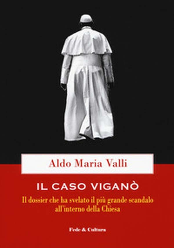 Il caso Viganò. Il dossier che ha svelato il più grande scandalo all'interno della Chiesa - Librerie.coop Il caso Viganò. Il dossier che ha svelato il più grande scandalo all'interno della Chiesa - Librerie.coop