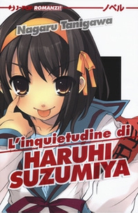 L'inquietudine di Haruhi Suzumiya - Librerie.coop L'inquietudine di Haruhi Suzumiya - Librerie.coop