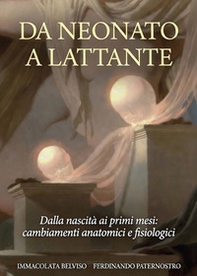 Da neonato a lattante. Cambiamenti anatomici e fisiologici - Librerie.coop
