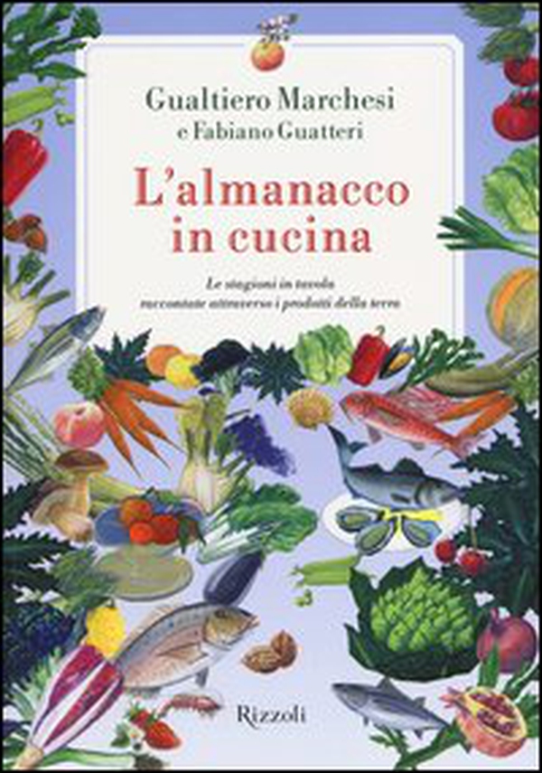 L'almanacco in cucina. Le stagioni in tavola raccontate attraverso i prodotti della terra - Librerie.coop L'almanacco in cucina. Le stagioni in tavola raccontate attraverso i prodotti della terra - Librerie.coop