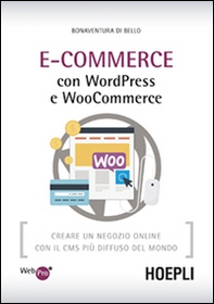 E-Commerce con WordPress e Woocommerce. Creare un negozio online con il CMS più diffuso del mondo - Librerie.coop