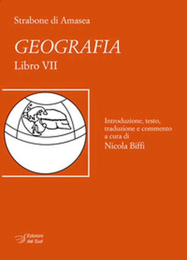 Strabone di Amasea. Geografia. Libro VII - Librerie.coop Strabone di Amasea. Geografia. Libro VII - Librerie.coop
