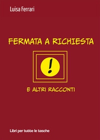 Fermata a richiesta e altri racconti - Librerie.coop Fermata a richiesta e altri racconti - Librerie.coop