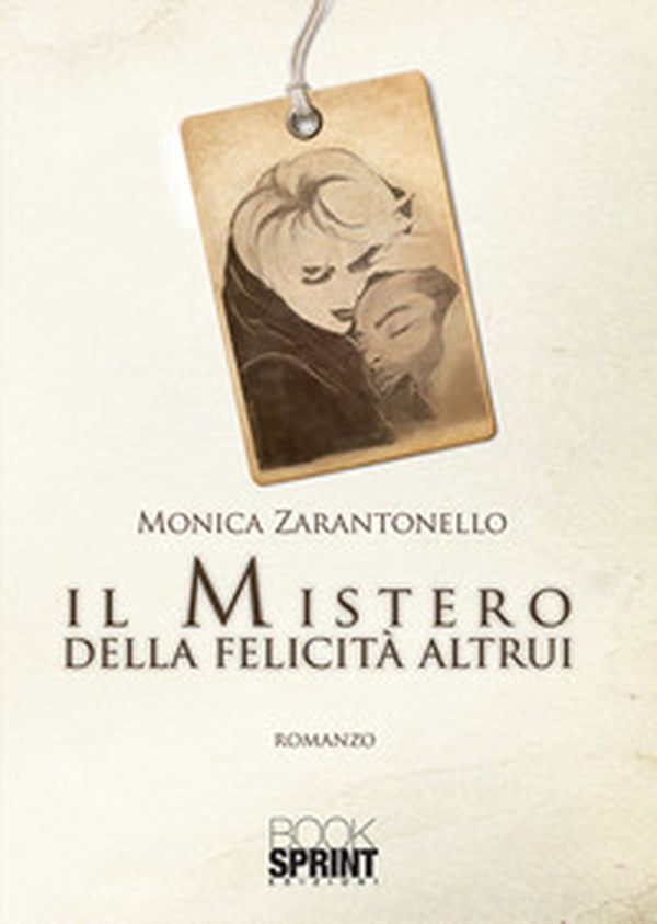 Il mistero della felicità altrui - Librerie.coop Il mistero della felicità altrui - Librerie.coop