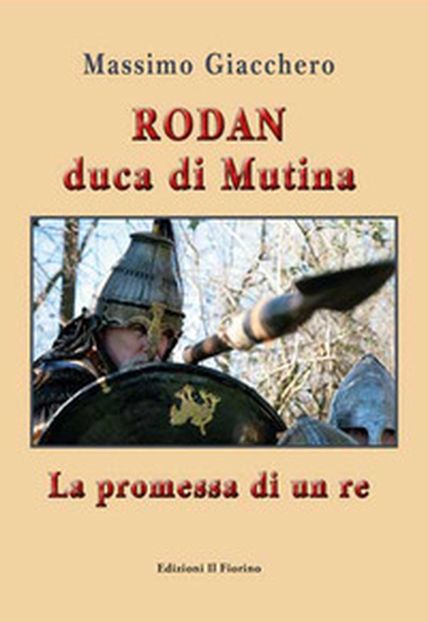 Rodan duca di Mutina. La promessa di un re - Librerie.coop Rodan duca di Mutina. La promessa di un re - Librerie.coop