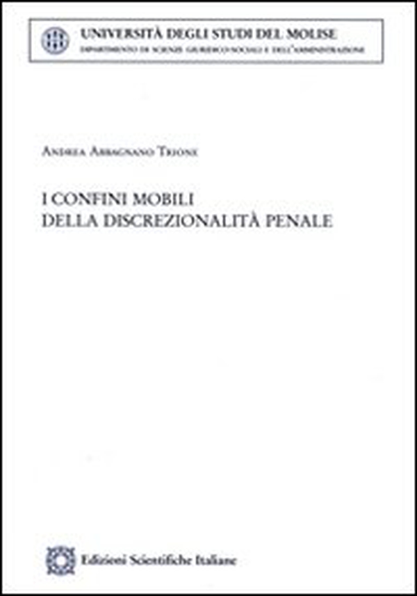 I confini mobili della discrezionalità penale - Librerie.coop I confini mobili della discrezionalità penale - Librerie.coop