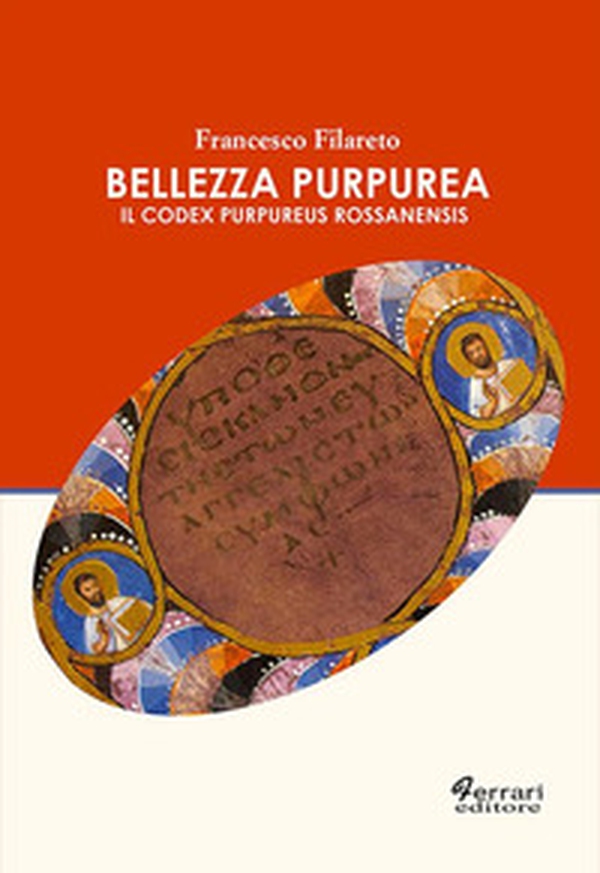 Bellezza purpurea. Il Codex Purpureus Rossanensis - Librerie.coop
