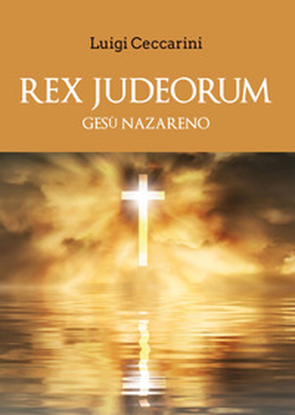Rex judeorum. Gesù nazareno - Librerie.coop Rex judeorum. Gesù nazareno - Librerie.coop