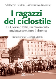 I ragazzi del ciclostile. La Giovane Italia, un movimento studentesco contro il sistema - Librerie.coop