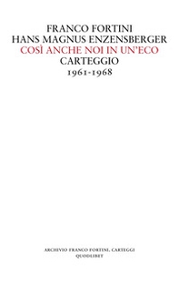 Così anche noi in un'eco. Carteggio 1961-1968 - Librerie.coop