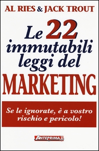 Le 22 immutabili leggi del marketing. Se le ignorate, è a vostro rischio e pericolo! - Librerie.coop