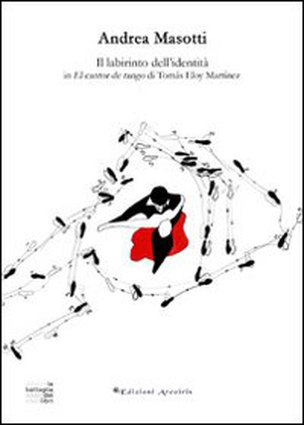 Il labirinto dell'identità in «El cantor de tango» di Tomàs Eloy Martìnez - Librerie.coop Il labirinto dell'identità in «El cantor de tango» di Tomàs Eloy Martìnez - Librerie.coop