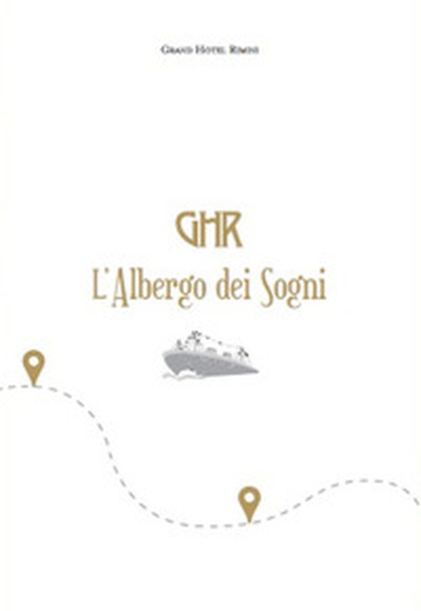 L'albergo dei sogni. Grand Hotel Rimini - Librerie.coop L'albergo dei sogni. Grand Hotel Rimini - Librerie.coop