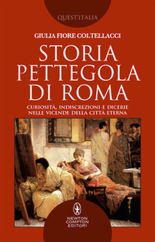 Storia pettegola di Roma. Curiosità, indiscrezioni e dicerie nelle vicende della Città Eterna - Librerie.coop Storia pettegola di Roma. Curiosità, indiscrezioni e dicerie nelle vicende della Città Eterna - Librerie.coop