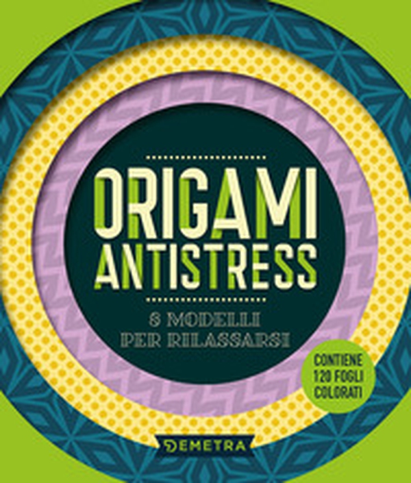 Origami antistress. 8 modelli per rialssarsi - Librerie.coop Origami antistress. 8 modelli per rialssarsi - Librerie.coop