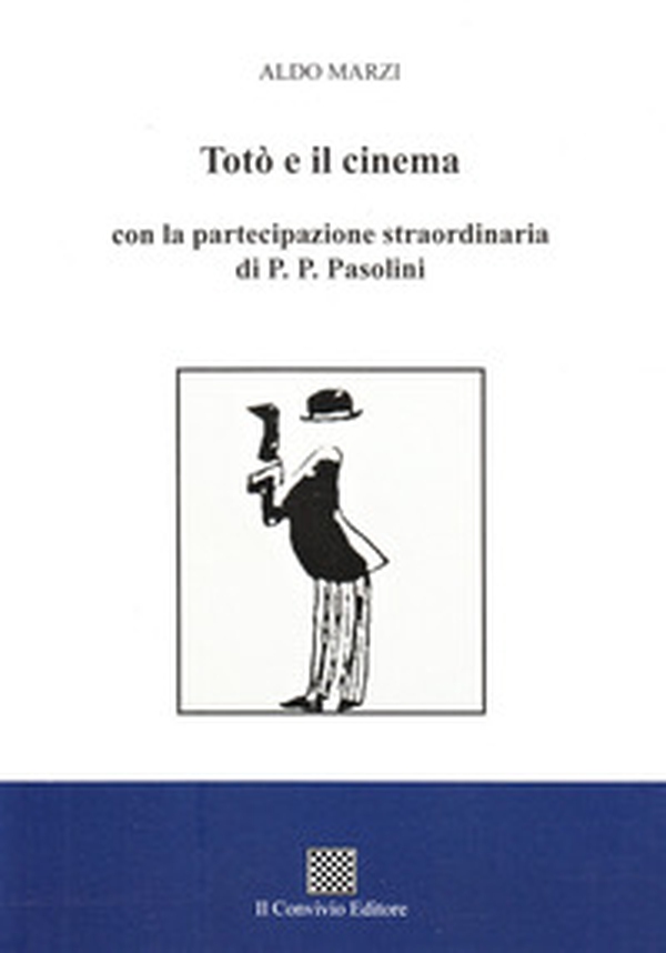Totò e il cinema con la partecipazione straordinaria di P. P. Pasolini - Librerie.coop Totò e il cinema con la partecipazione straordinaria di P. P. Pasolini - Librerie.coop