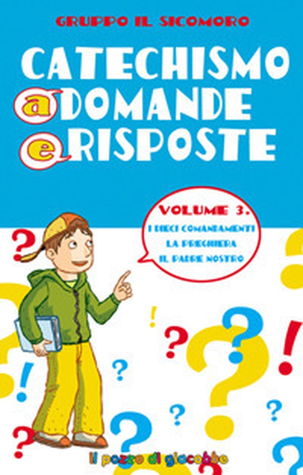 Catechismo a domande e risposte - Vol. 3 - Librerie.coop Catechismo a domande e risposte - Vol. 3 - Librerie.coop