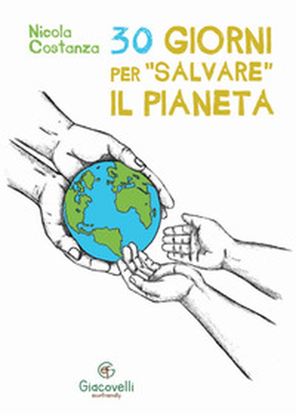 30 giorni per «salvare» il pianeta - Librerie.coop 30 giorni per «salvare» il pianeta - Librerie.coop