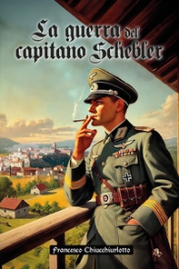 La guerra del capitano Schebler - Librerie.coop