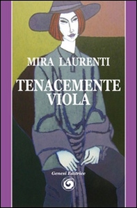 Tenacemente viola - Librerie.coop Tenacemente viola - Librerie.coop